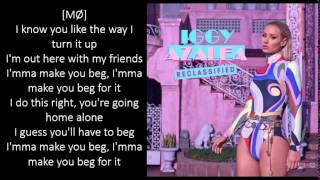 Iggy Azalea - Beg For It (Lyrics) ft. MØ