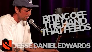 Biting Off The Hand That Feeds | Jesse Daniel Edwards
