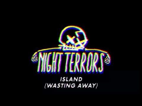 Night Terrors- Island (Wasting Away) ft. Alex Rogers (Official Music Video)