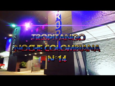 ENGANCHADO TROPITANGO | Noche Colombiana N14