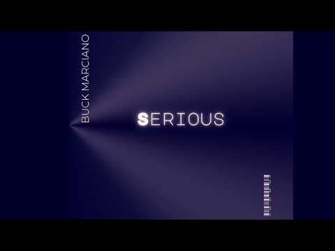 BUCK MARCIANO - Serious  BBK