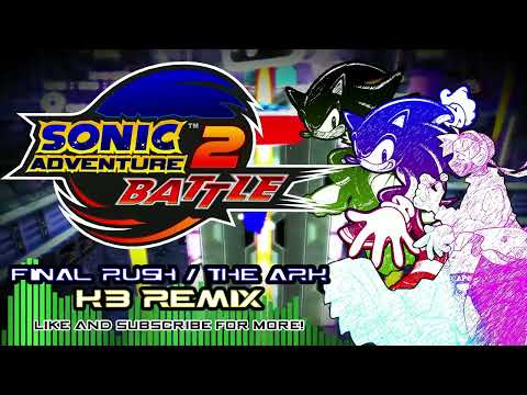 Sonic Adventure 2 - Final Rush / The Ark (KB Remix)