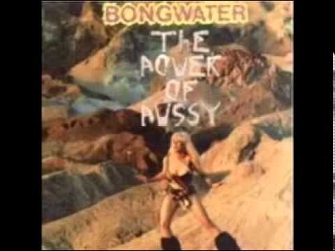 Bongwater - Chicken Pussy