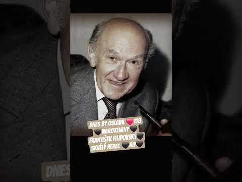 František Filipovský❤️23.9 1907 Přelouč???? 26. 10 1993 Praha český herec působil v divadle, filmu..