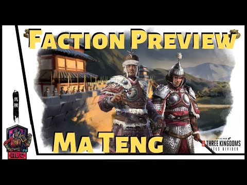 FACTION PREVIEW - Total War: Three Kingdoms - Fates Divided - Ma Teng