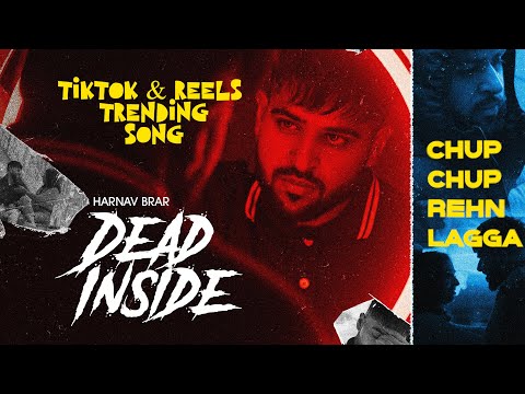 Dead Inside - Harnav Brar | Official Punjabi Song 2023 | Chup Chup Rehn Lagga