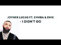 Joyner Lucas I Didn T GO Ft Symba DMX LYRICAL VIDEO