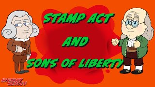 Stamp Act &amp; Sons of Liberty
