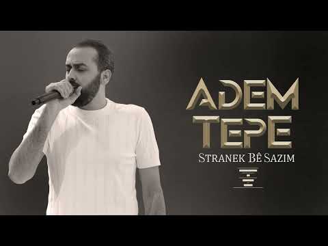 Adem Tepe - Ezim Stranêk Bê Sazim [Official Music]