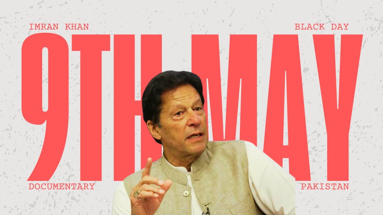 9th May 2023 l Black Day for Pakistan l Documentary