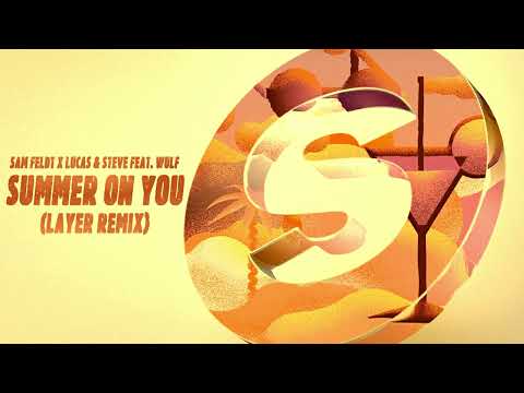 Sam Feldt x Lucas & Steve feat. Wulf - Summer On You (Layer Remix)