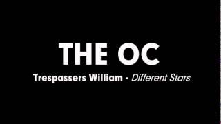 The OC Music - Trespassers William - Different Stars