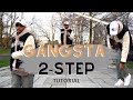HOW TO GANGSTA 2 STEP TUTORIAL