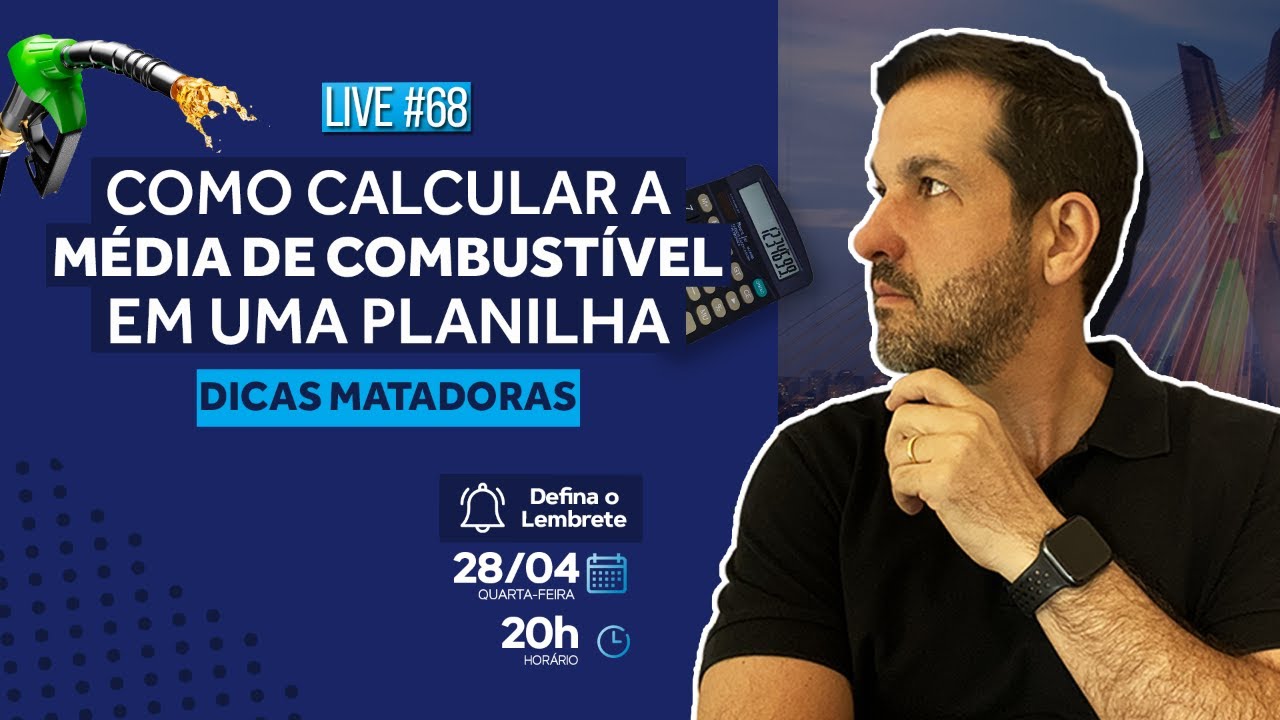 Como Calcular a Média de Combustível em Planilhas: Saindo do Zero + Dicas Matadoras | Live 68