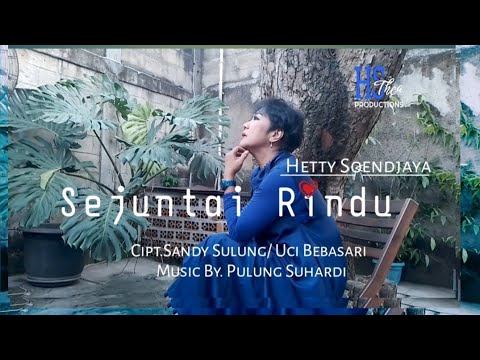 Hetty Soendjaya - Sejuntai Rindu (Official Video Clip)