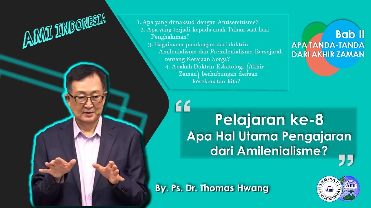 2-8  Apa Hal Utama Dari Pengajaran Amilenialisme? | Apakah Doktrin-Doktrin Dari Akhir Zaman