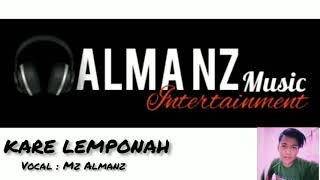 Download lagu KARE LEMPONA LIRIK IJAR RAHMAD ( VOCAL ALMANZ ) FERSI FIRDAUS mp3 Download lagu KARE LEMPONA LIRIK IJAR RAHMAD ( VOCAL ALMANZ ) FERSI FIRDAUS mp3