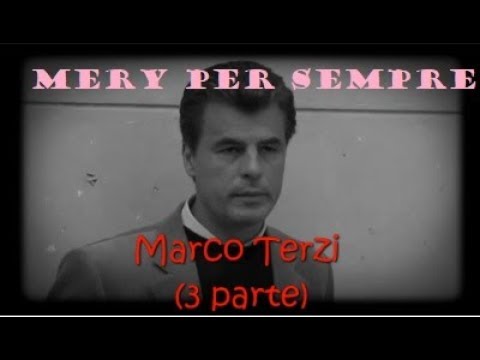 MARCO TERZI - MERY PER SEMPRE - (3 PARTE)