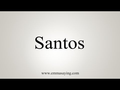 How To Say Santos