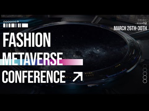 Live Stream: #fmc24 DAY1 Digital Fashion METAVERSE CONFERENCE 2024