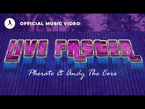 Pherato & Andy The Core - Live Faster (Official Video)