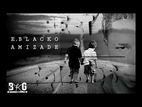 E.Blacko - Amizade