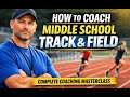 How To Coach Middle School Track Field Complete Coaching Masterclass