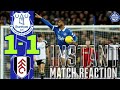 TOFFEES OUT ON PENS | Everton 1-1 Fulham | Gwladys Street Reaction