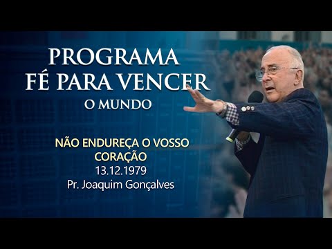 13.12.1979 - NÃO ENDUREÇA O VOSSO CORAÇÃO - Pr. Joaquim Gonçalves