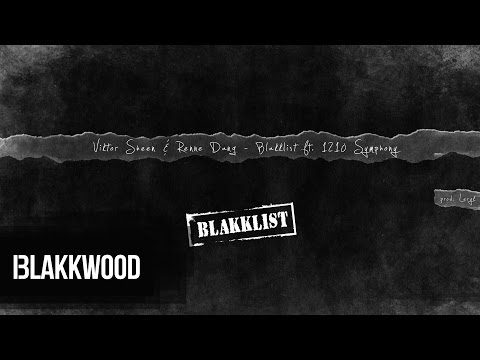 Viktor Sheen & Renne Dang - Blakklist feat 1210 Symphony (prod. Leryk)