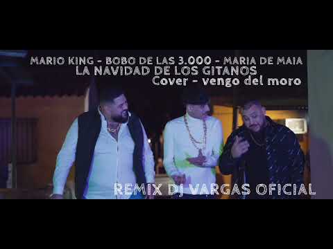 LA NAVIDAD DE LOS GITANOS ( MARIO KING - EL BOBO - DAVID DE MAIA REMIX DJ VARGAS OFICIAL