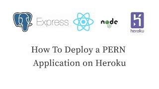 How to Deploy a PERN application on Heroku