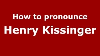 How to pronounce Henry Kissinger