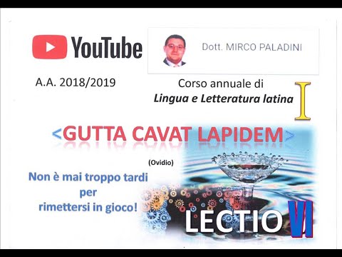 Dott  Mirco Paladini - Lingua e letteratura latina I - LECTIO VI   (05.08.2019)