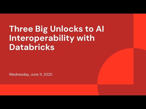 Watch: Three Big Unlocks to AI Interoperability with Databricks