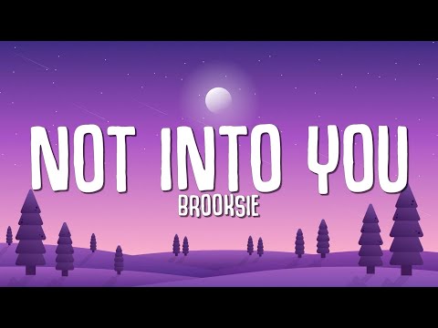 Brooksie - Not Into You (Full Song Lyrics) "dude she's just not into you"
