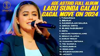 Download lagu ADE ASTRID FULL ALBUM LAGU SUNDA GALAU GAGAL MOVE ON 2024 | Tumarima, Beurat, Rangkulan Salira mp3