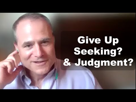 Want To Give Up On Spiritual Seeking? ...And The Power Of Releasing Judgment