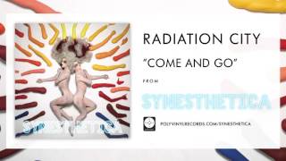 Radiation City - Come And Go [OFFICIAL AUDIO]