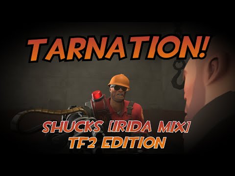 TARNATION (Shucks [IRIDA Mix] TF2 Edition)