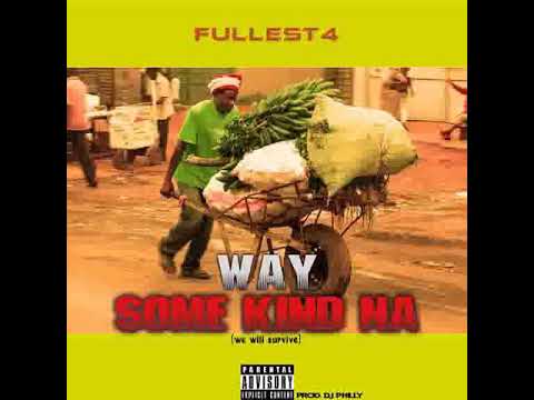 Fullest-4 SOME KIND NA WAY (🔥Hit Liberian music....2021 Official audio)