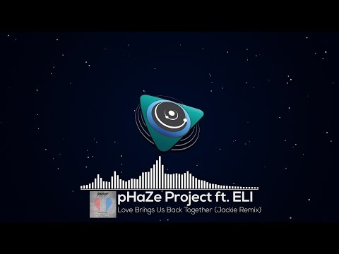 [Nu-Disco] pHaZe Project - Love Brings Us Back Together (Jackie Remix)