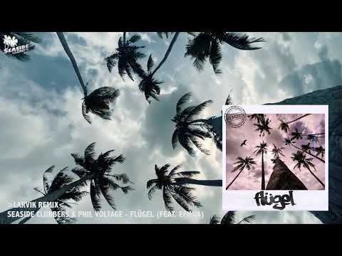 FLÜGEL LARVIK REMIX - SEASIDE CLUBBERS X PHIL VOLTAGE feat. EFIMIA