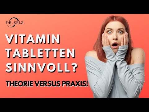 Vitamintabletten sinnvoll - Theorie vs. Praxis