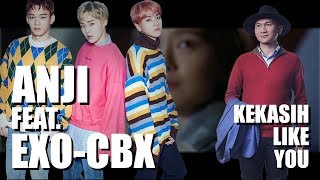 Anji Feat. EXO-CBX - Kekasih Like You #LaguDuet