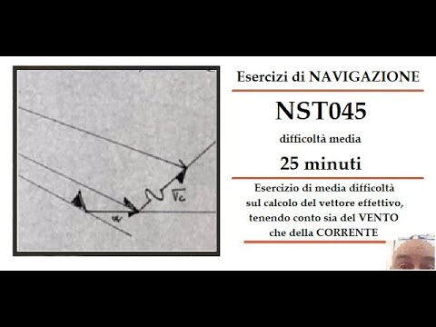 ESERCIZIO DI NAVIGAZIONE - NST045 - Navigazione stimata - Vettore effettivo con VENTO e CORRENTE
