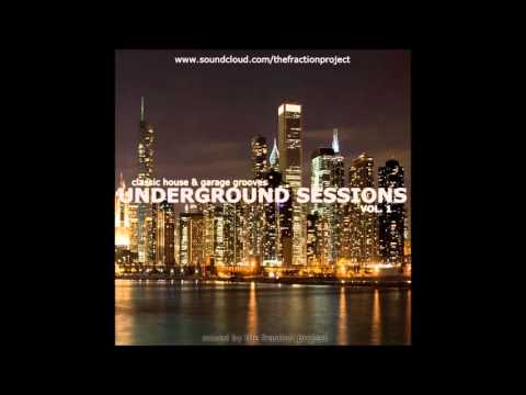 Underground Sessions Vol. 1 - Classic House & Garage Grooves