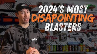 The most DISAPPOINTING nerf blasters of the year…