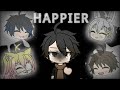Happier-GLMV-//Marshmello//