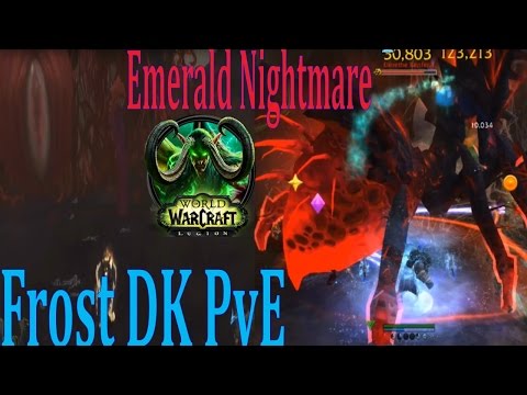 7.0.3 Frost DK PvE - Emerald Nightmare Normal - Elerethe Runferal and Il'gynoth